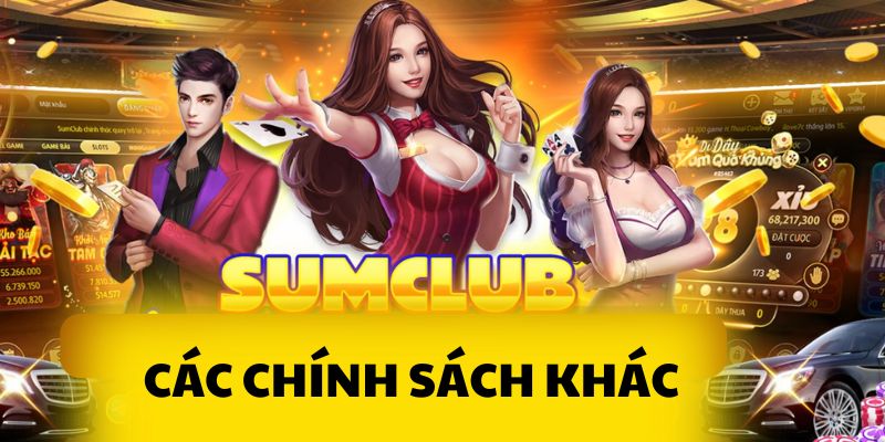 Các chính sách khác tại Sumclub